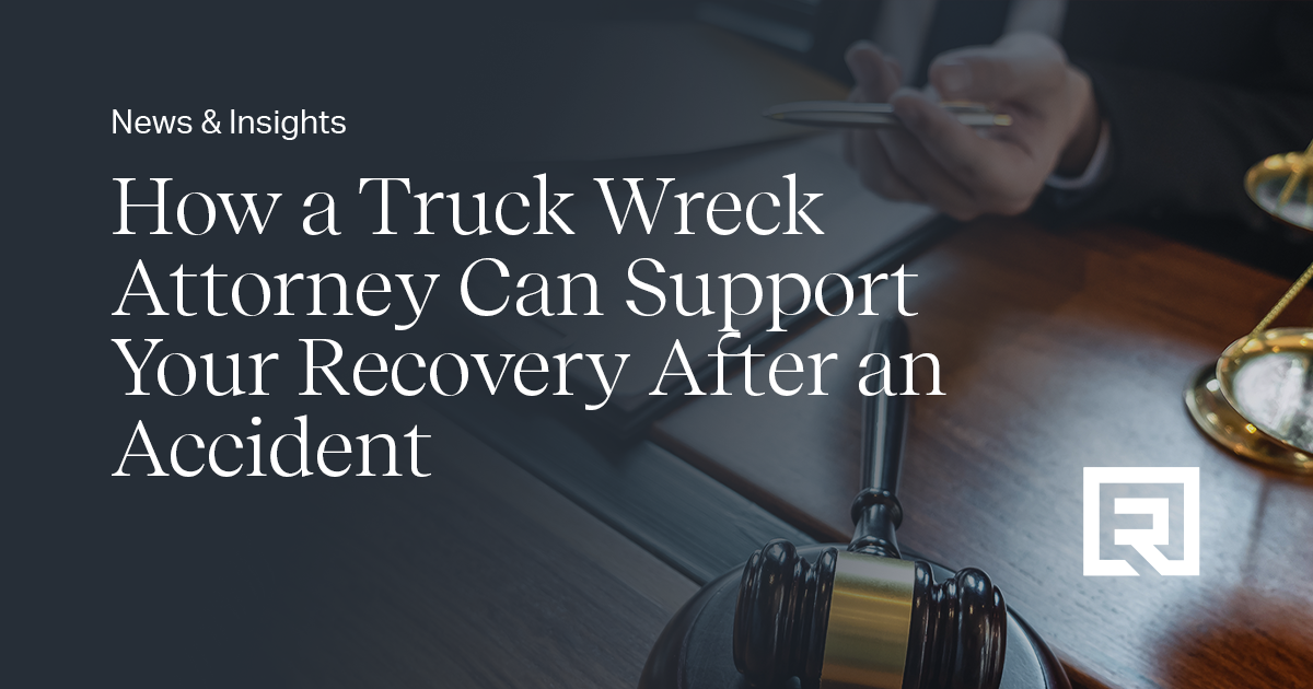 How a Truck Wreck Attorney Can Help You After a Crash How a Truck Wreck Attorney Can Help You After a Crash